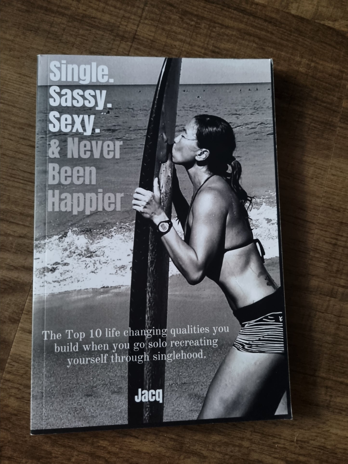 Single Sassy Sexy, and Never Been Happier